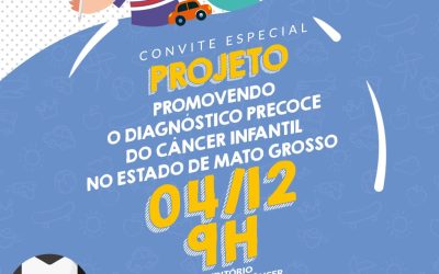Lançamento do Projeto Promovendo o Diagnóstico Precoce do Câncer Infantil no Estado de Mato Grosso