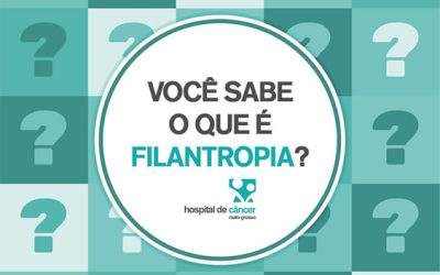 VOCÊ SABE O QUE É FILANTROPIA?